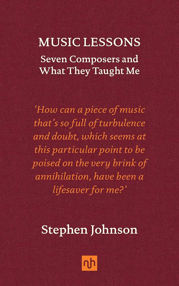 Music Lessons: Seven Composers and What They Taught Me cover image