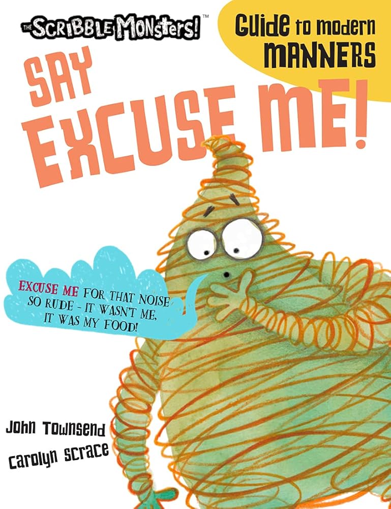 Say Excuse Me! (The Scribble Monsters!) cover image
