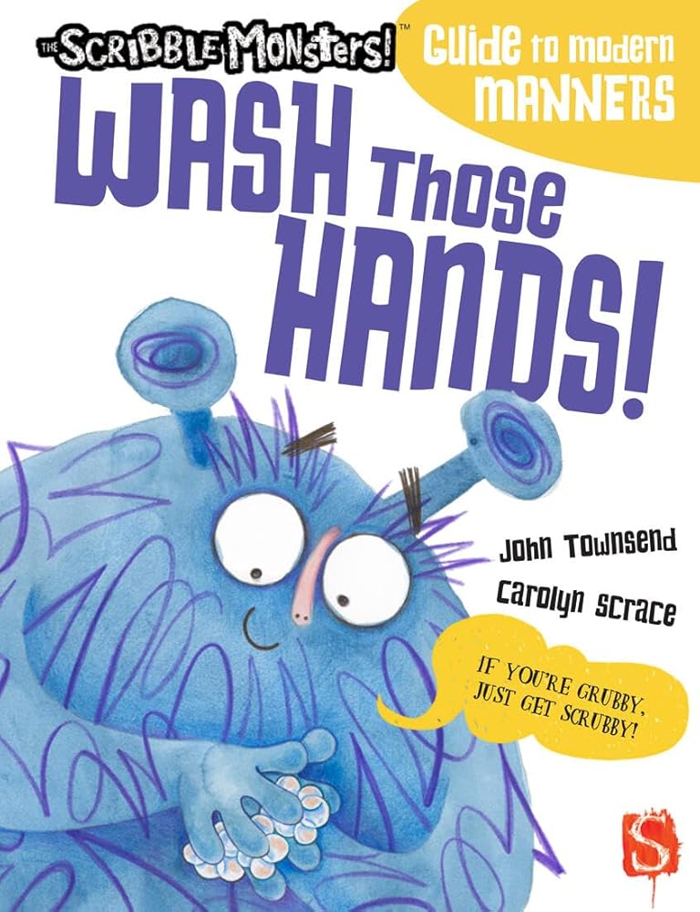 Wash Those Hands! (The Scribble Monsters!) cover image