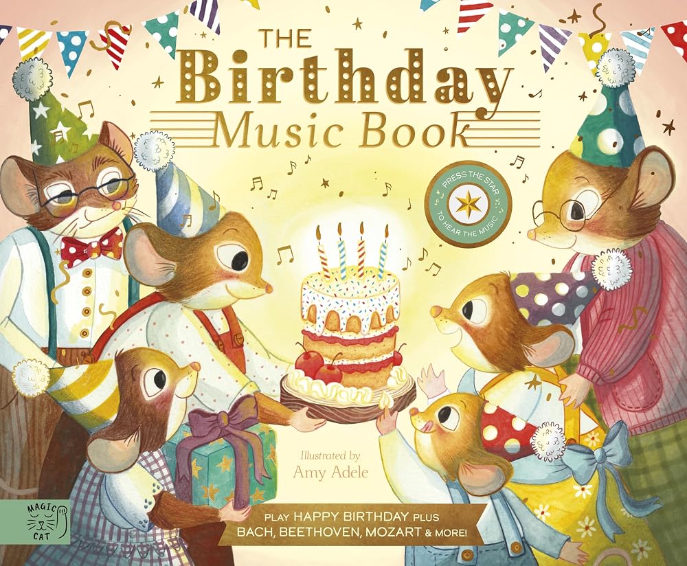 Magic Cat Publishing The Birthday Music Book Play Happy Birthday and Celebratory Music by Bach, Beethoven, Mozart, and More (Singalong Songbooks). cover image