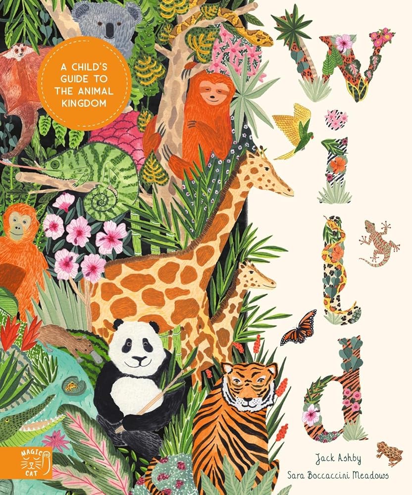 Wild: A Child's Guide to the Animal Kingdom cover image