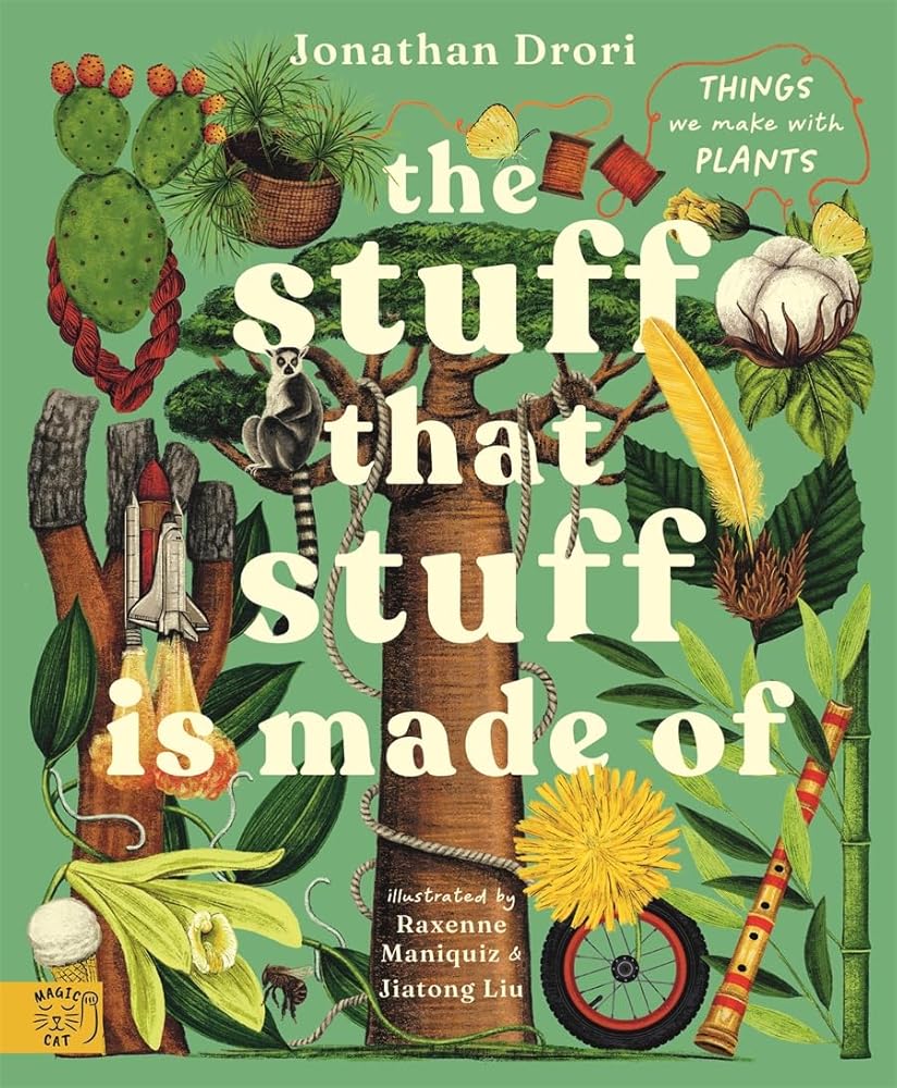 The Stuff that Stuff is Made of: Things We Make With Plants cover image
