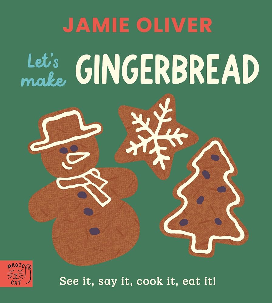 Jamie Oliver: Let's Make Gingerbread: See it, say it, cook it, eat it! cover image
