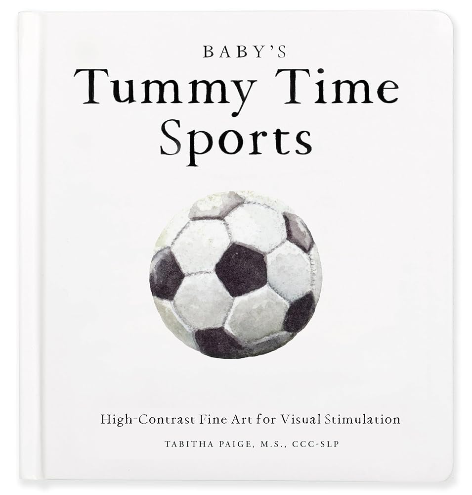 Baby's Tummy Time Sports: High-Contrast Fine Art for Visual Stimulation (Tabitha Paige Children's Book Series) cover image