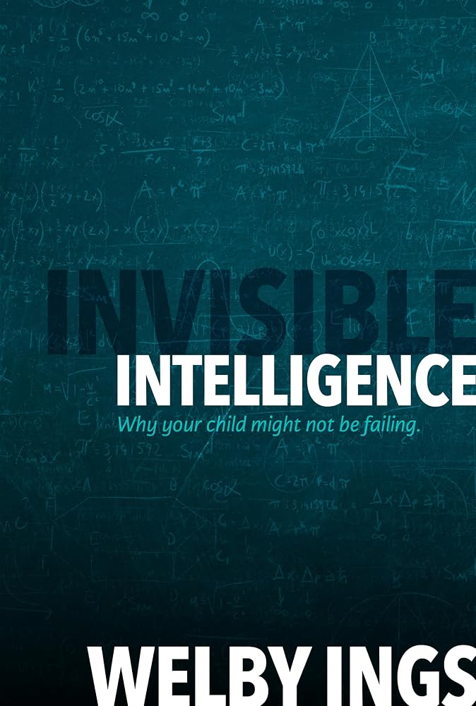 Invisible Intelligence: Why your child might not be failing cover image