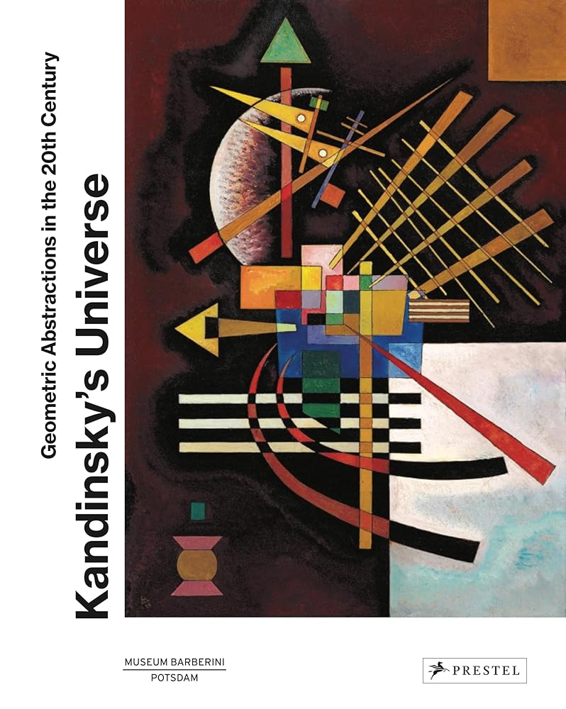 Kandinsky's Universe: Geometric Abstractions in the 20th Century cover image