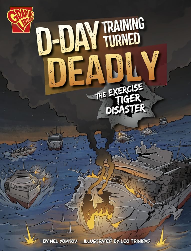 D-day Training Turned Deadly: The Exercise Tiger Disaster (World War II Military Disasters) cover image