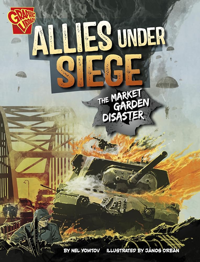 Allies Under Siege: The Market Garden Disaster (World War II Military Disasters) cover image