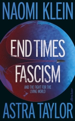 End Times Fascism: And the Fight for the Living World